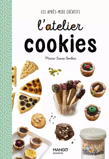 L'atelier cookies - Marie-Laure Tombini - MANGO JEUNESSE