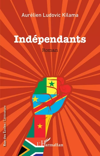 Indépendants - Aurélien Ludovic Kilama - Editions L'Harmattan