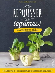 Faites repousser vos légumes !