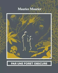 PAR UNE FORET OBSCURE