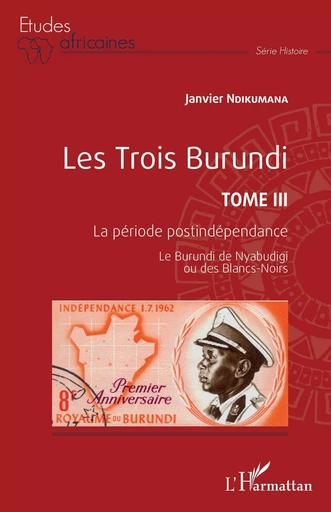 Les Trois Burundi Tome III - Janvier Ndikumana - Editions L'Harmattan