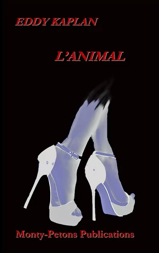 L'Animal - Eddy Kaplan - MONTY PETONS PU