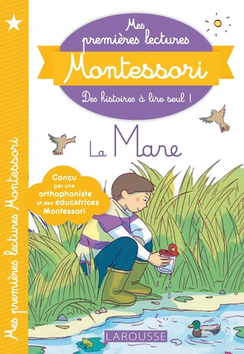 Mes premières lectures Montessori : la mare - Anaïs Galon, Julie RINALDI, Christine Nougarolles, Amélie Clavier - LAROUSSE