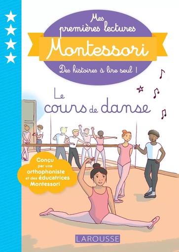 Mes premières lectures Montessori - Le cours de danse - Anaïs Galon, Christine Nougarolles, Julie RINALDI, Amélie Clavier - LAROUSSE