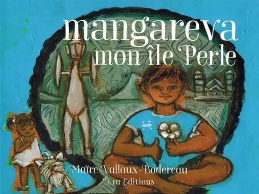 Mangareva, mon île Perle - Maïre Vallaux-Bodereau - URA