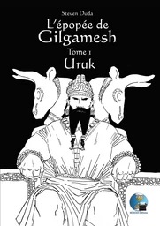 L'ÉPOPÉE DE GILGAMESH - TOME 1 : URUK