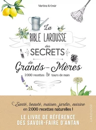 La bible Larousse des secrets de nos grands-mères