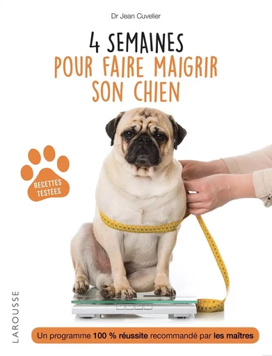 4 semaines pour faire maigrir son chien - Jean Cuvelier - LAROUSSE