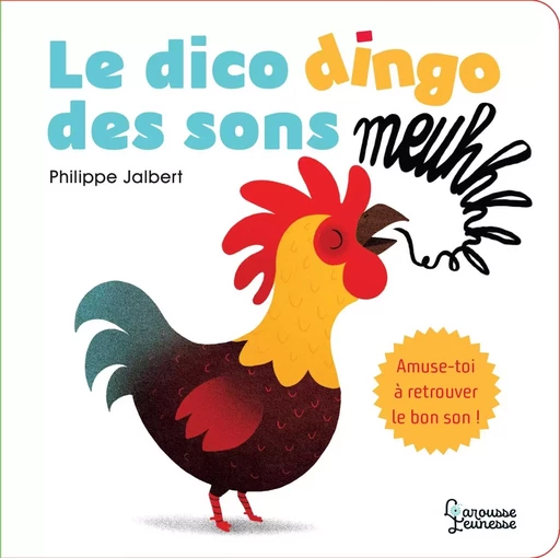 Le dico dingo des sons - Philippe Jalbert - LAROUSSE