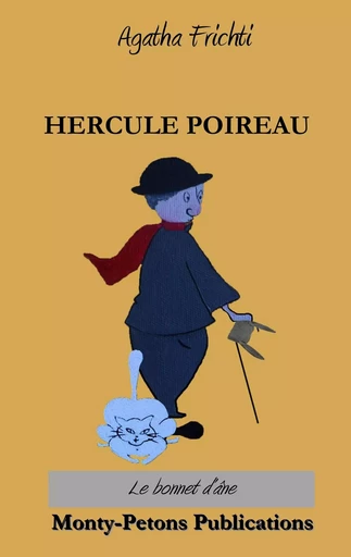 Hercule Poireau - Agatha Frichti - MONTY PETONS PU