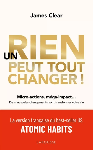 Un rien peut tout changer - James Clear - LAROUSSE