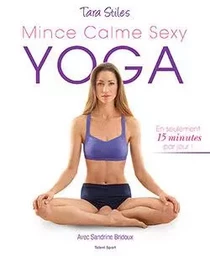 YOGA : Mince, Calme, Sexy