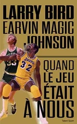 Larry Bird - Magic Johnson