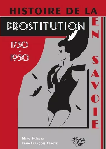 Histoire de la prostitution en Savoie - Mino FAÏTA, Jean-François VEROVE - FONTAINE SILOE