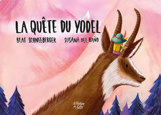 La quête du Yodel - Beat SCHNEEBERGER, Susana DEL BAÑO - FONTAINE SILOE