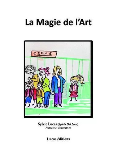 La Magie de l'Art Tome 1 - Sylvia Del Luca - LUCAS EDITIONS