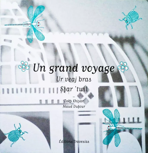 Un grand voyage - Maud Dufour, Zaky Khiyar - TRAVESIAS