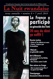 La Nuit rwandaise n°8 : La France a participé au génocide. 20 ans de déni, ça suffit !