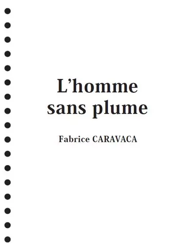 L'homme sans plume - Fabrice Caravaca - CREATIONS ENFAN