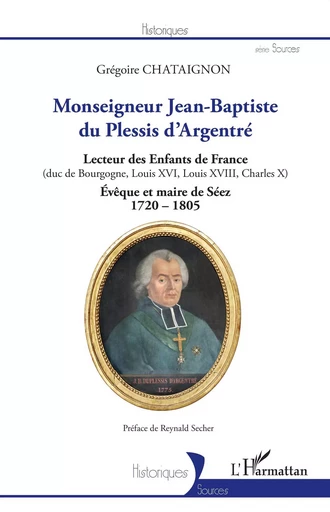 Monseigneur Jean-Baptiste du Plessis d'Argentré - Grégoire Chataignon - Editions L'Harmattan