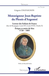 Monseigneur Jean-Baptiste du Plessis d'Argentré