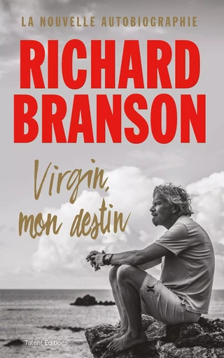 Virgin, mon destin - Richard Branson - TALENT EDITIONS