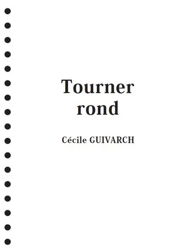 Tourner rond - Cécile Guivarch - CREATIONS ENFAN