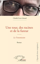 Une tour, des racines et de la fureur