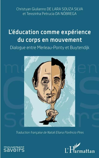 L'éducation comme expérience du corps en mouvement - Christyan Giulianno De Lara Souza Silva, Petrucia Da Nobrega - Editions L'Harmattan