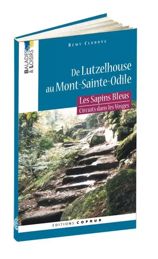 Sapins Bleus : de Lutzelhouse au Mont-Sainte-Odile - Clodong, Rémy - COPRUR