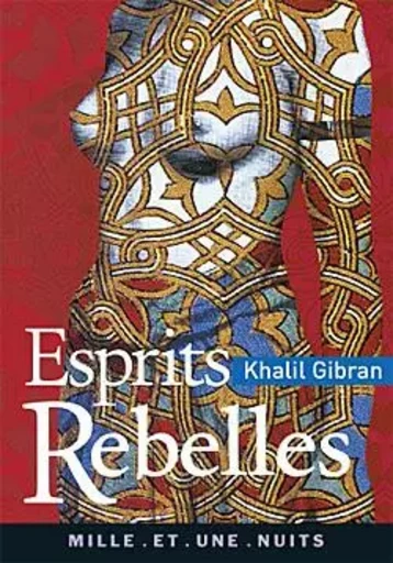 Esprits rebelles - Khalil Gibran - 1001 NUITS