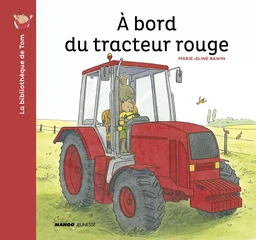 À bord du tracteur rouge