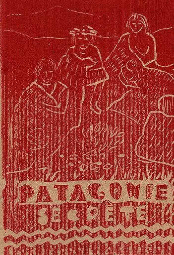 Patagonie secrète - Guénane Cade, Chantal Bideau - TRAVESIAS