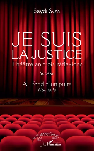 Je suis la justice - Seydi Sow - Editions L'Harmattan