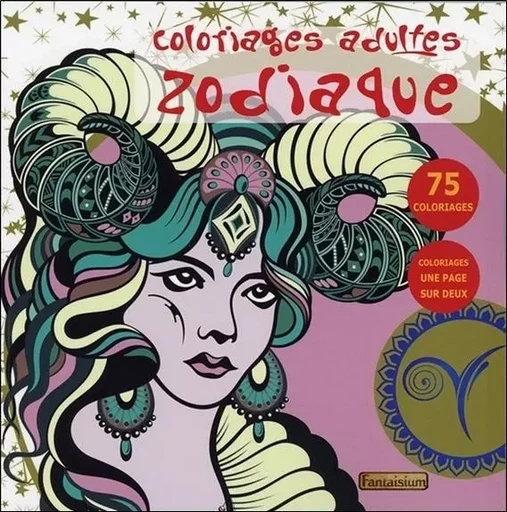 Coloriages adultes Zodiaque - 75 coloriages -  ANONYME - FANTAISIUM