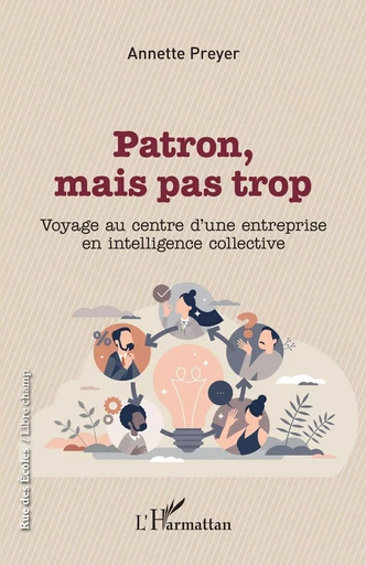 Patron, mais pas trop - Annette Preyer - Editions L'Harmattan