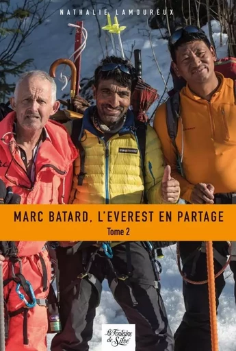 Marc Batard, l'Everest en partage - Tome 2 - Nathalie Lamoureux - FONTAINE SILOE