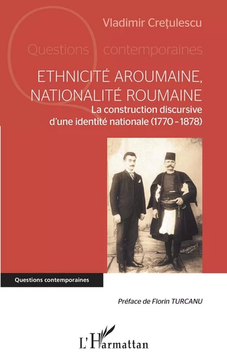 Ethnicité aroumaine, nationalité roumaine - Vladimir Cretulescu - Editions L'Harmattan