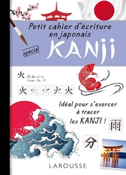 Petit cahier d'écriture : les KANJI