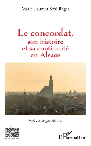 Le concordat, son histoire et sa continuité en Alsace - Marie-Laurent Schillinger - Editions L'Harmattan