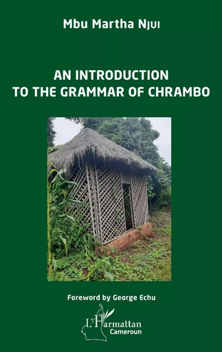 An introduction to the grammar of Chrambo - Mbu Martha Njui - Editions L'Harmattan