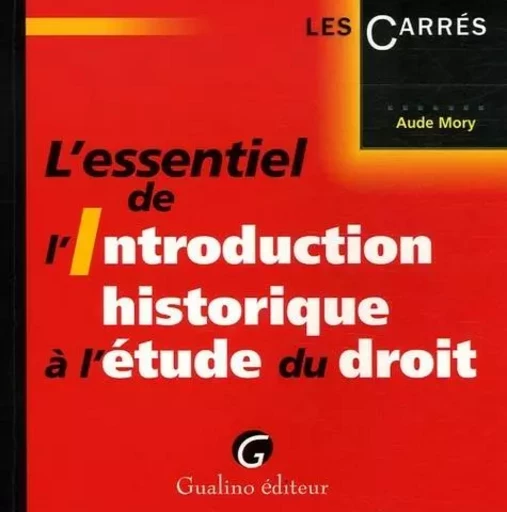 l'essentiel de l'introduction historique à l'étude du droit -  Mory a. - GUALINO