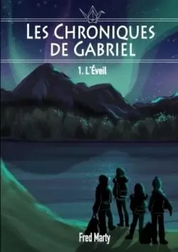 Les Chroniques de Gabriel : 1 - l'éveil - Fred Marty - LULU