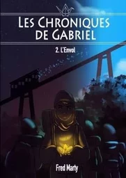 Les Chroniques de Gabriel : 2 - l'envol