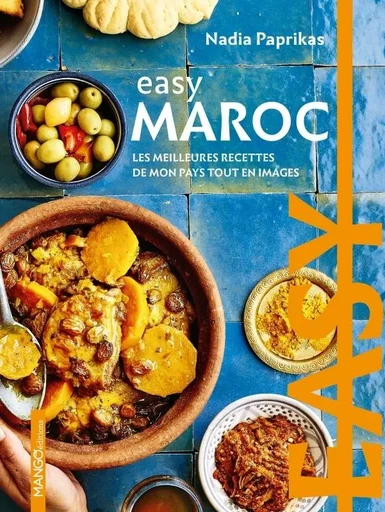 Easy Maroc - Nadia Paprikas - MANGO ART DE VIVRE