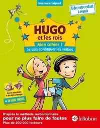 Hugo et les Rois Mon cahier 1 Je sais conjuguer les verbes