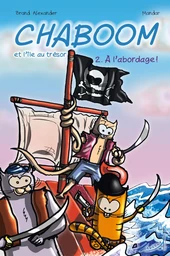 Chaboom et l'île au trésor T2 : À l'abordage !