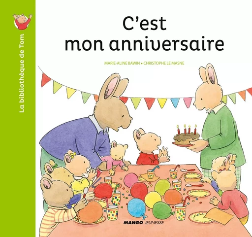 C'est mon anniversaire - Christophe Le Masne - MANGO JEUNESSE