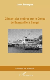 Glissent des ombres sur le Congo de Brazzaville à Bangui