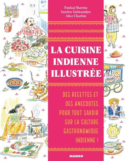 La cuisine indienne illustrée - Sharma Pankaj, Sandra Salmandjee - MANGO ART DE VIVRE